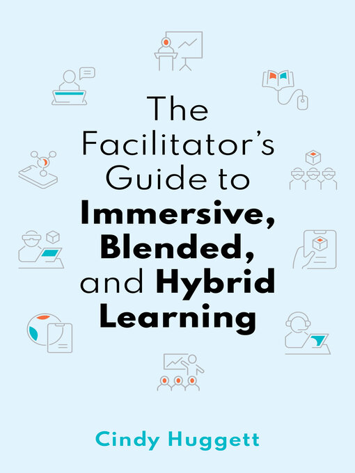 Libby - The Facilitator's Guide To Immersive, Blended, And Hybrid Learning